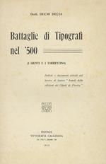 Battaglie di tipografi nel '500 (i Giunti e i Torrentino). Notizie e documenti estratti dal lavoro di laurea 