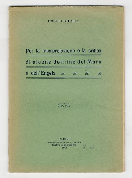 Per la interpretazione e la critica di alcune dottrine del Marx e dell'Engels - Eugenio Di Carlo - copertina