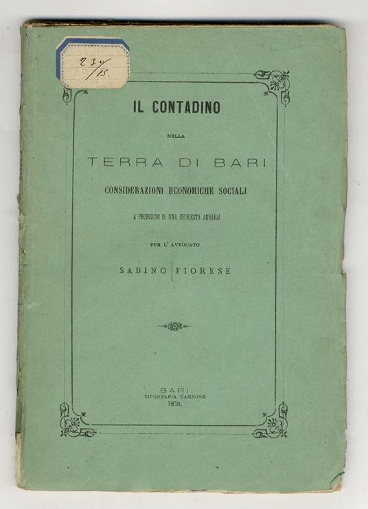 Il contadino nella terra di Bari. Considerazioni economiche sociali a proposito di una inchiesta agraria - Sabino Fiorese - copertina