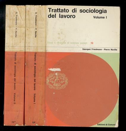 Trattato di sociologia del lavoro. Volume primo [- volume secondo] - Georges Friedmann - copertina