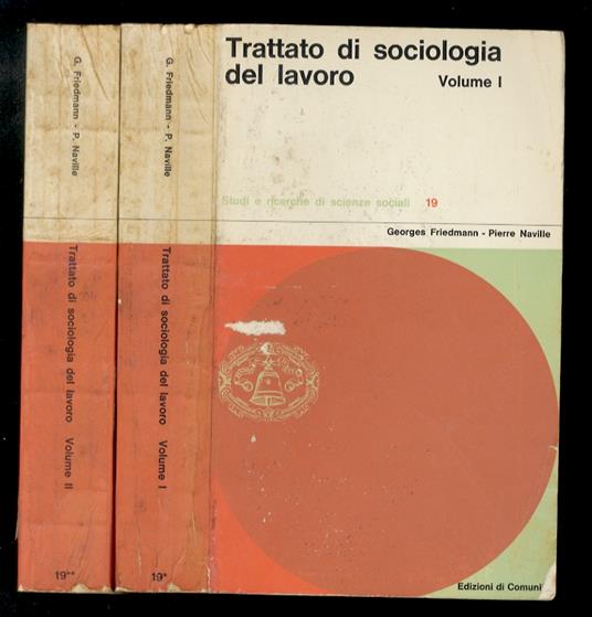 Trattato di sociologia del lavoro. Volume primo [- volume secondo] - Georges Friedmann - copertina