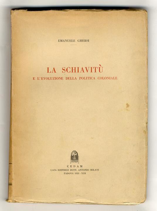 La schiavitù e l'evoluzione della politica coloniale - Emanuele Ghersi - copertina