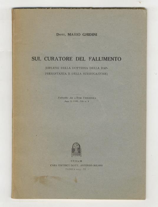Sul curatore del fallimento (riflessi della dottrina della rappresentanza e della surrogazione) - Mario Ghidini - copertina