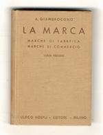 La marca. Marche di fabbrica. Marche di commercio. Come si creano, come si registrano, come si proteggono. Manuale tecnico-pratico