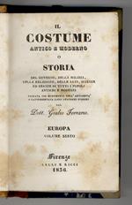 Il costume della Spagna e del Portogallo, rintracciato e descritto da Robustiano Gironi. [Segue:] Ferrario Giulio. Il costume dei Francesi. Descritto dal Dott. Giulio Ferrario [In:] Ferrario Giulio. Il costume antico e moderno [...] Europa. Volume se