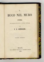 Il buco nel muro. Storia pubblicata per cura di F.D. Guerrazzi. Seconda edizione