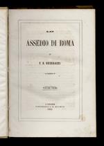 Lo assedio di Roma. Volume primo [- volume secondo]