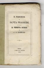 Il marchese di Santa Prassede, ovvero la vendetta paterna [...]