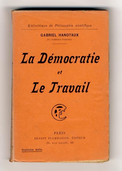 La démocratie et le travail - Gabriel Hanotaux - copertina
