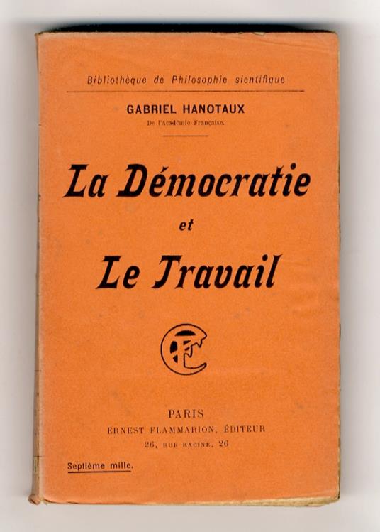 La démocratie et le travail - Gabriel Hanotaux - copertina
