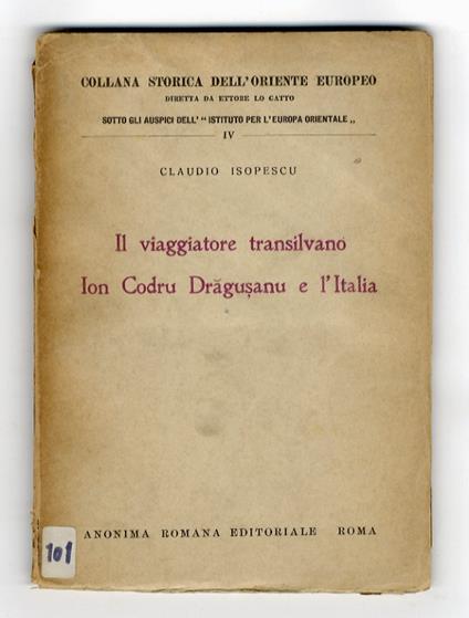 Il viaggiatore transilvano Ion Codru Dragusanu e l'Italia - Claudio Isopescu - copertina
