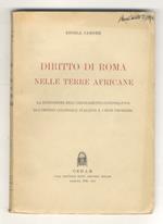 Diritto di Roma nelle terre africane. La estensione dell'ordinamento corporativo all'impero coloniale italiano e i suoi problemi