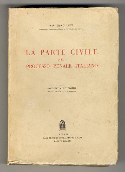 La parte civile nel processo penale italiano. Seconda edizione rifatta in base al nuovo codice - Nino Levi - copertina