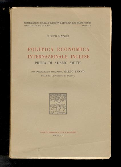 Politica economica internazionale inglese prima di Adamo Smith. Prefazione del prof. Marco M. Fanno - Jacopo Mazzei - copertina
