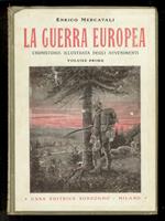 La guerra europea. Cronistoria illustrata degli avvenimenti. Volume primo [- volume nono e ultimo]