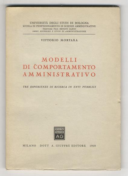 Modelli di comportamento amministrativo. Tre esperienze di ricerca in enti pubblici - Vittorio Mortara - copertina