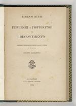 Precursori e propugnatori del Rinascimento. Edizione interamente rifatta dall'Autore e tradotta da Guido Mazzoni