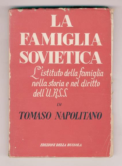 La famiglia sovietica. L'istituto della famiglia nella storia e nel diritto dell'URSS - Tomaso Napolitano - copertina
