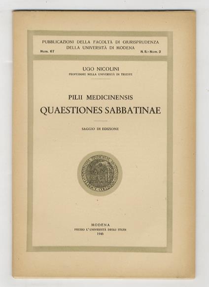 Pilii Medicinensis Quaestiones Sabbatinae. Saggio di edizione - Ugo Nicolini - copertina