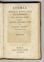 Storia della Toscana sino al Principato, con diversi saggi sulle scienze, lettere, e arti, di Lorenzo Pignotti, istoriografo regio