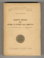 Scritti minori di storia e storia del diritto. Con una notizia biografica dell'Autore a cura di Mario E. Viora