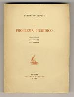 Il problema giuridico. Metodologia, dialettica, struttura