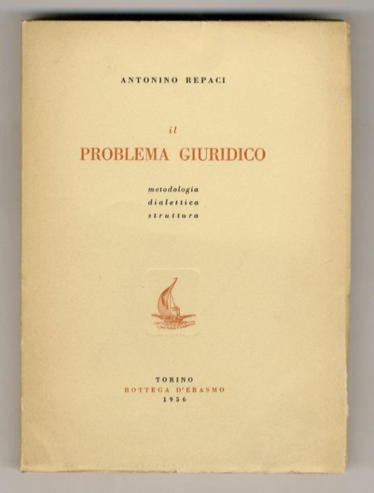 Il problema giuridico. Metodologia, dialettica, struttura - Antonino Repaci - copertina