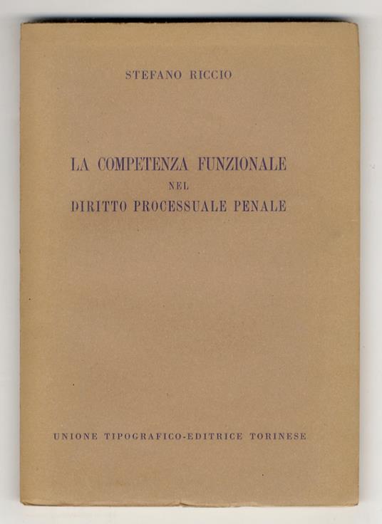 La competenza funzionale nel diritto processuale penale - Stefano Riccio - copertina