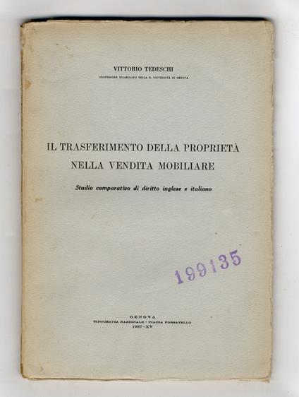Il trasferimento della proprietà nella vendita mobiliare. Studio comparativo di diritto inglese e italiano - Vittorio Tedeschi - copertina