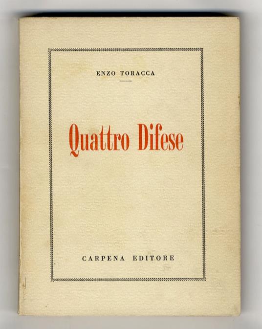 Quattro difese [in difesa di Giovanni Governato, Orlando Danese, Celeste Genova, Eduard Florin] - Enzo Toracca - copertina