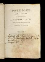 Prediche alla corte di monsignor Adeodato Turchi dell'ordine de' Cappuccini, vescovo di Parma