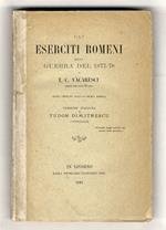 Gli eserciti romeni nella guerra del 1877-78. Opera premiata dall'Accademia Romena. Versione italiana di Tudor Dimitrescu, ufficiale
