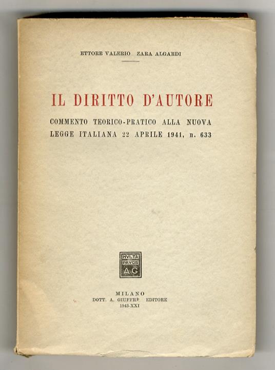 Il diritto d'autore. Commento teorico-pratico alla nuova legge italiana 22 aprile 1941, n. 633 - Ettore Valerio - copertina