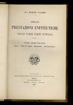 Delle prestazioni enfiteutiche nelle varie parti d'Italia. Studio teorico-pratico. Storia. Testo di leggi. Documenti. Giurisprudenza