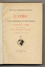 L' Omo. Viaggio d'esplorazione nell'Africa Orientale narrato da L. Vannutelli e C. Citerni sotto gli auspici della Società geografica italiana. Con 141 incisioni, 11 tavole e 9 carte. Seconda spedizione Bòttego