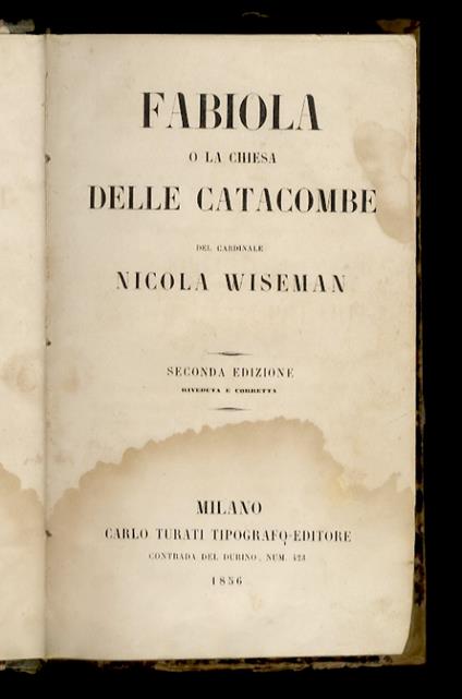 Fabiola o la chiesa delle catacombe [...] Seconda edizione, riveduta e corretta - Nicholas P. Wiseman - copertina