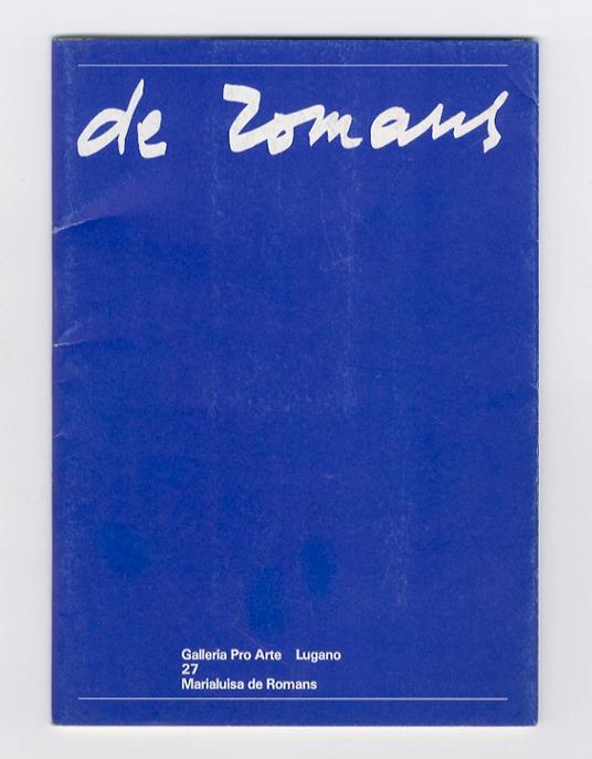 Marialuisa de Romans. Pitture - disegni - inchiostri su carta - acqueforti. (Testo critico: Giuseppe Curonici) - copertina