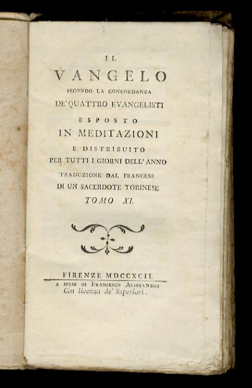 Il Vangelo secondo la concordanza de' quattro evangelisti esposto in meditazioni e distribuito per tutti i giorni dell'anno traduzione dal francese di un sacerdote torinese. Tomo XI - copertina