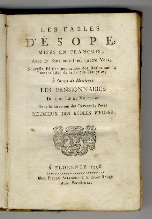 Les fables d'Èsope mises en francois, avec le sens moral en quatre vers, nouvelle edition augmentée des règles sur la prononciation de la langue française à l'usage de messieurs les pensionnaires du Collège de Volterre [...] - copertina