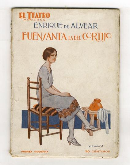 Fuensanta la del Cortijo. Dram en tres actos. Estrenado en el Teatro de la Latina, de Madrid, el dia 30 de abril del 1927 - copertina