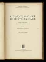 Commento al codice di procedura civile. Volume I: Disposizioni generali. - Volume II: Del processo di cognizione. - Volume III: Del processo di esecuzione. Terza edizione riveduta