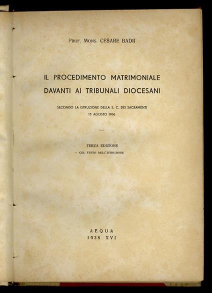 Il procedimento matrimoniale davanti ai tribunali diocesani, secondo la istruzione della S.C. dei Sacramenti, 15 agosto 1936. Terza edizione col testo dell'istruzione - copertina