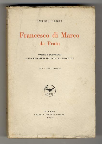 Francesco di Marco da Prato. Notizie e documenti sulla mercatura italiana del Sec. XIV - copertina