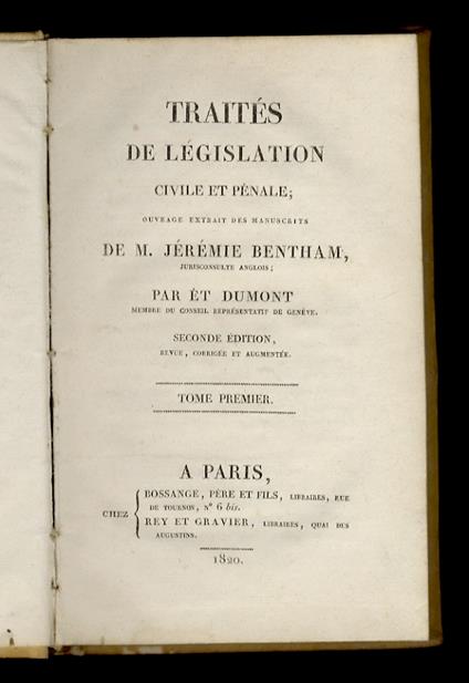 Traités de législation civile et pénale. Ouvrage extrait des manuscrits par Ét. Dumont. Seconde édition revue, corrigées et augmentée. Tome premier [- Tome second - Tome troisiéme] - copertina