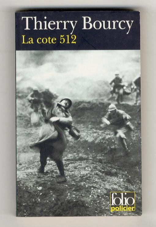 La cote 512. Une enquête de Célestin Louise, flic et soldat dans la guerre de 14-18 - copertina