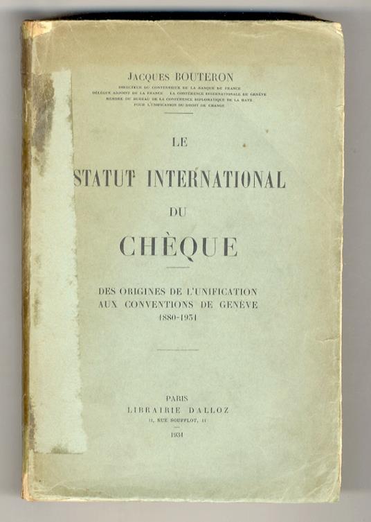 Le statut international du chèque. Des origines de l'unification aux Conventions de Genève 1880 - 1931, - copertina
