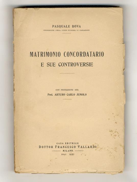 Matrimonio concordatario e sue controversie. Con prefazione del prof. Arturo Carlo Jemolo - copertina