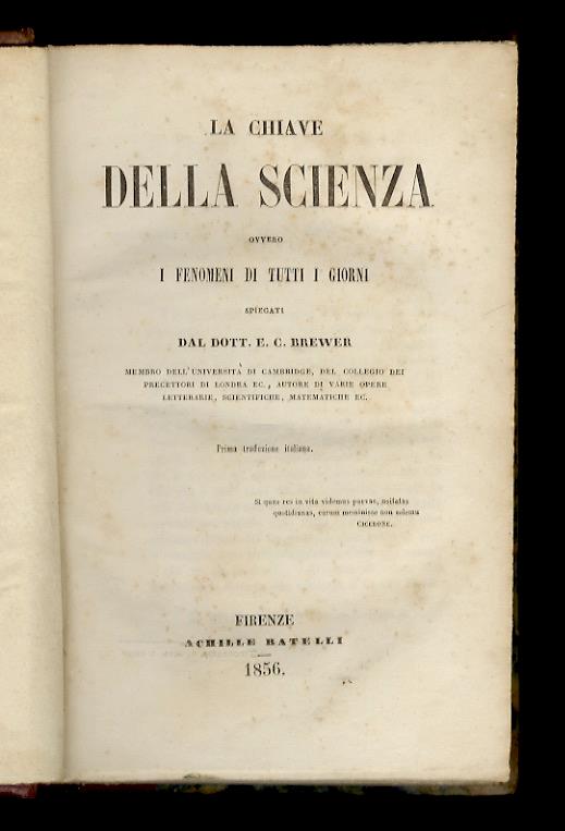 La chiave della scienza o i fenomeni di tutti i giorni spiegati dal dott. E.C. Brewer [...] Prima traduzione italiana - copertina