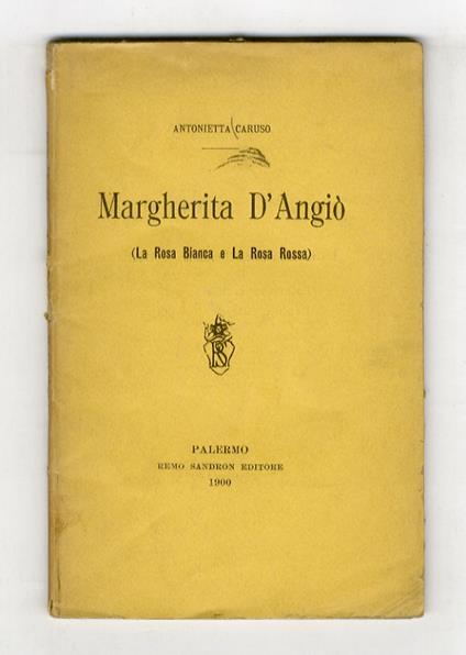 Margherita D'Angiò. (La Rosa Bianca e la Rosa Rossa) - copertina