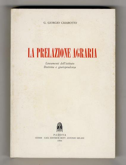 La prelazione agraria. Lineamenti dell'istituto. Dottrina e giurisprudenza - copertina